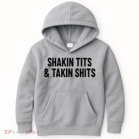 Shakin Tits & Takin Shits Quotes Sayings Kids Hoodie thumb 0