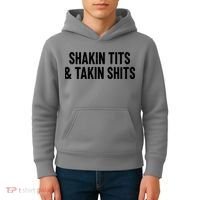 Shakin Tits & Takin Shits Quotes Sayings Kids Hoodie thumb 4