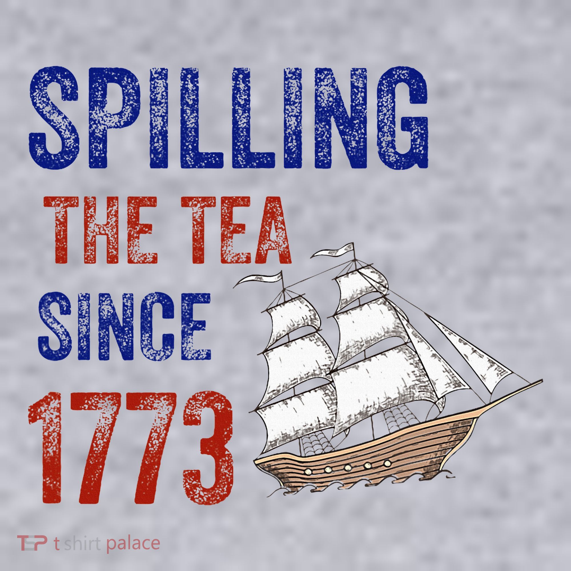 Spilling The Tea Since 1773 Women's Sweatshirt