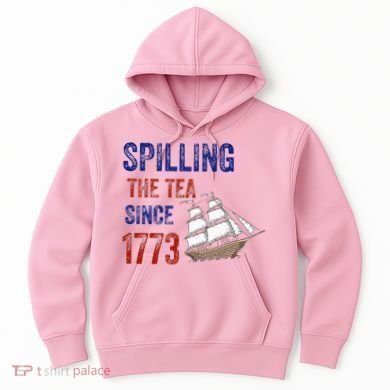 Spilling The Tea Since 1773 Hoodie
