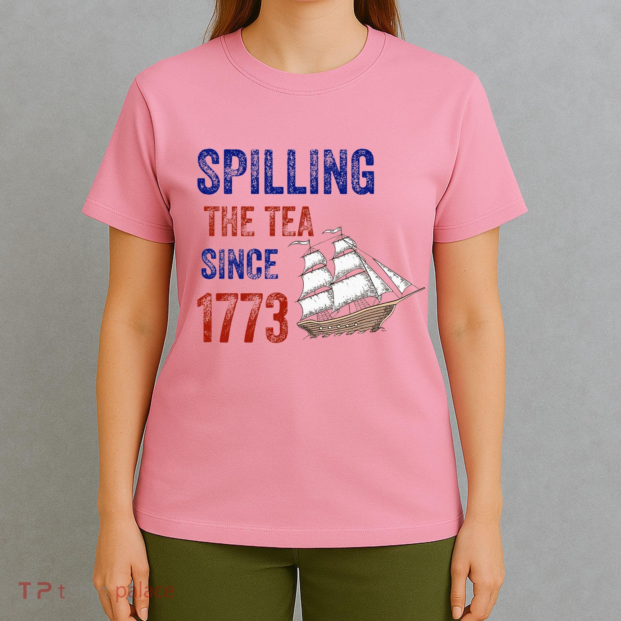 Spilling The Tea Since 1773 T-Shirt