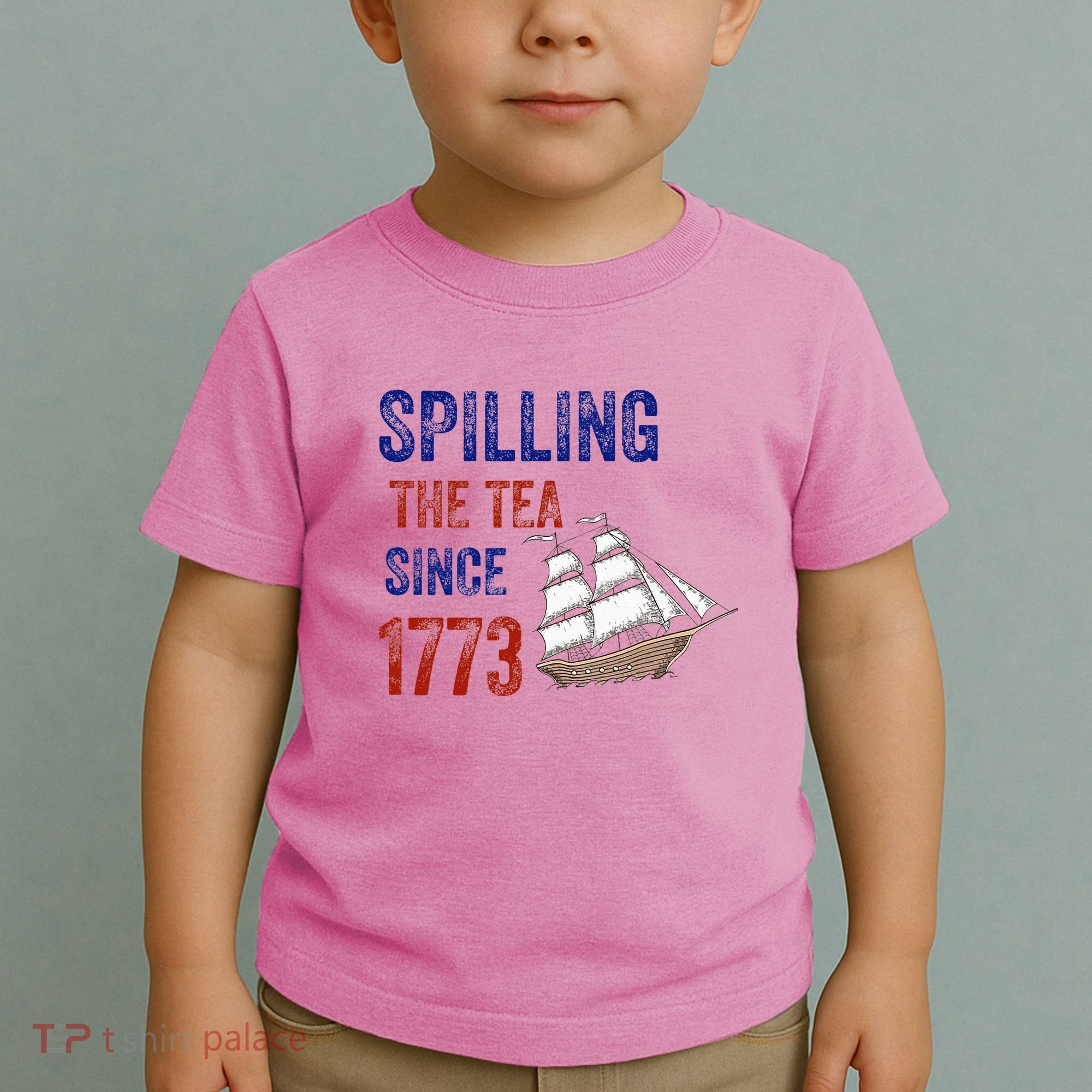 Spilling The Tea Since 1773 Toddler T-Shirt