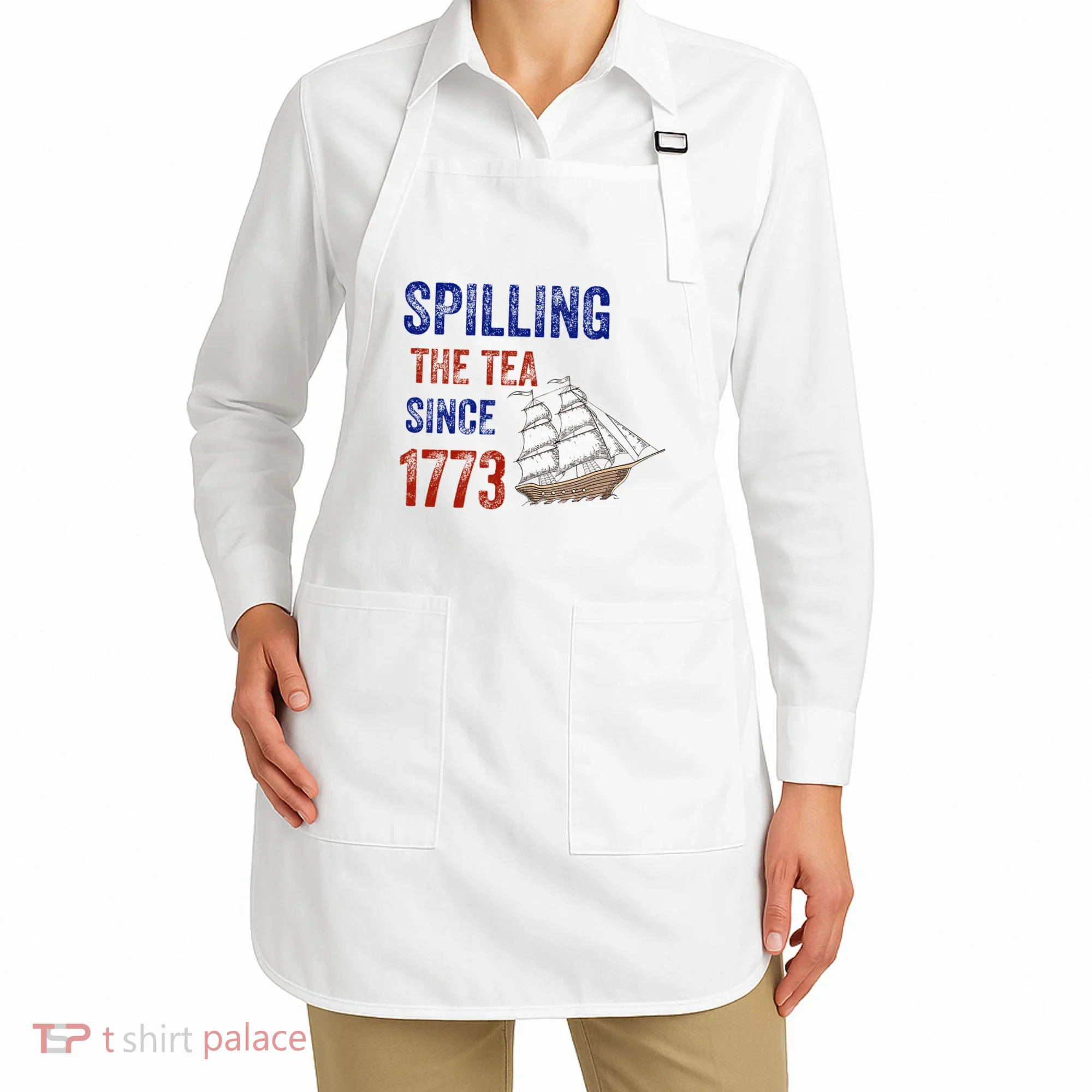Spilling The Tea Since 1773 Apron