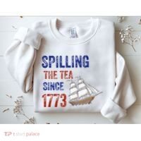 Spilling The Tea Since 1773 Sweatshirt thumb 2