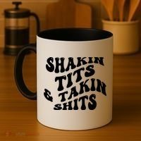 Shakin Tits & Takin Shits Quotes Sayings Coffee Mug thumb 4