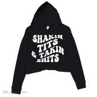 Shakin Tits & Takin Shits Quotes Sayings Crop Fleece Hoodie thumb 0