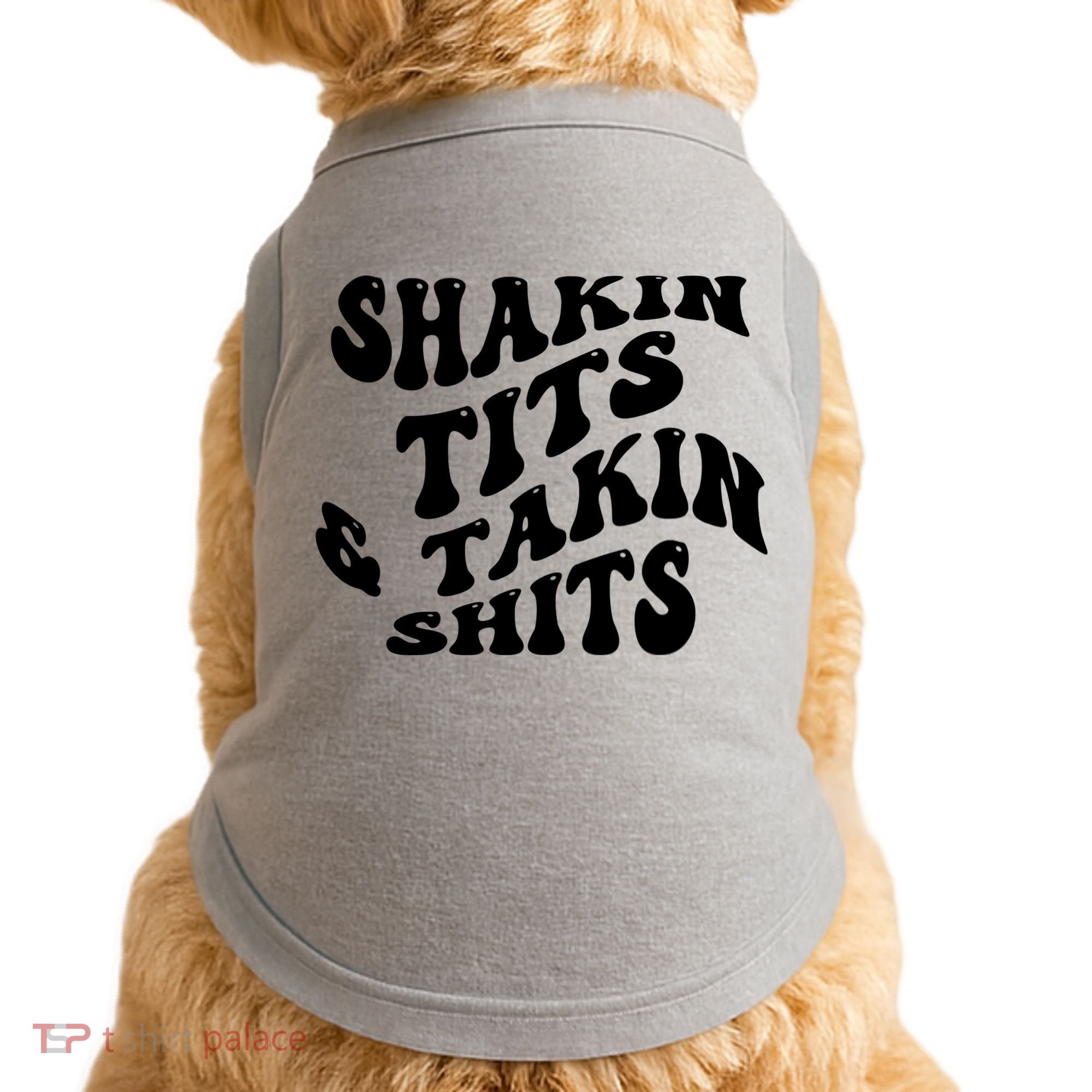 Shakin Tits & Takin Shits Quotes Sayings Doggie Tank