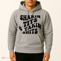 Shakin Tits & Takin Shits Quotes Sayings Hoodie thumb 2