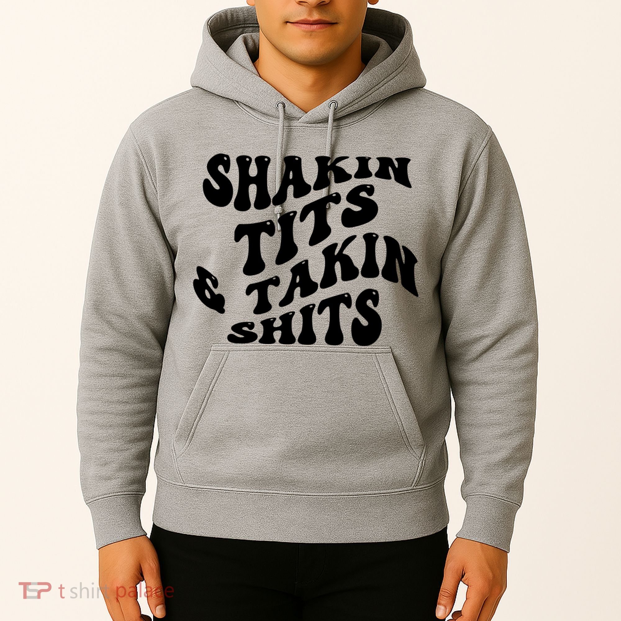 Shakin Tits & Takin Shits Quotes Sayings Hoodie