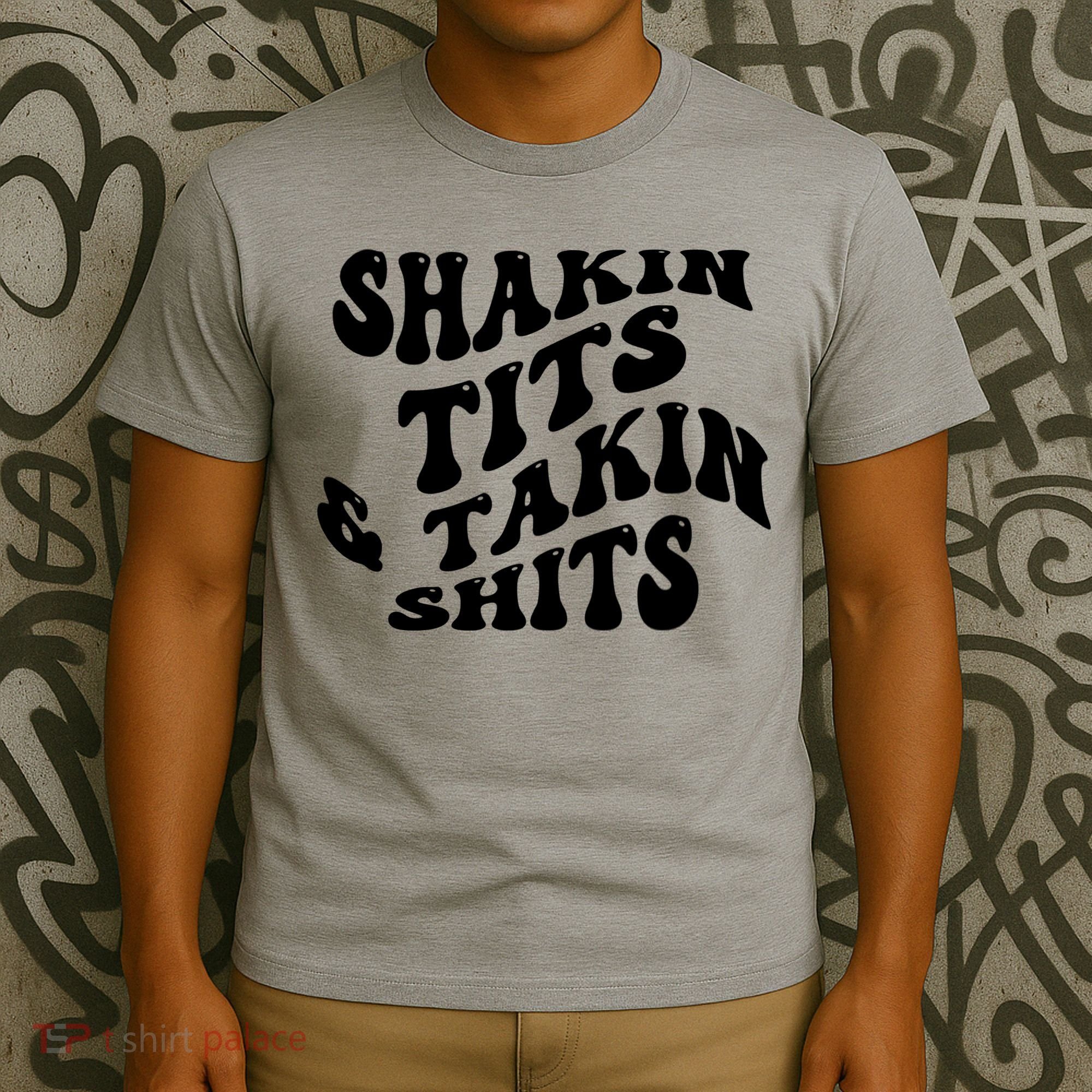 Shakin Tits & Takin Shits Quotes Sayings T-Shirt