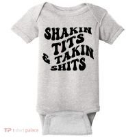Shakin Tits & Takin Shits Quotes Sayings Baby Bodysuit thumb 0