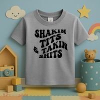 Shakin Tits & Takin Shits Quotes Sayings Toddler T-Shirt thumb 3