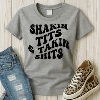 Shakin Tits & Takin Shits Quotes Sayings Women's T-Shirt thumb 3