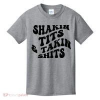 Shakin Tits & Takin Shits Quotes Sayings Kids T-Shirt thumb 0
