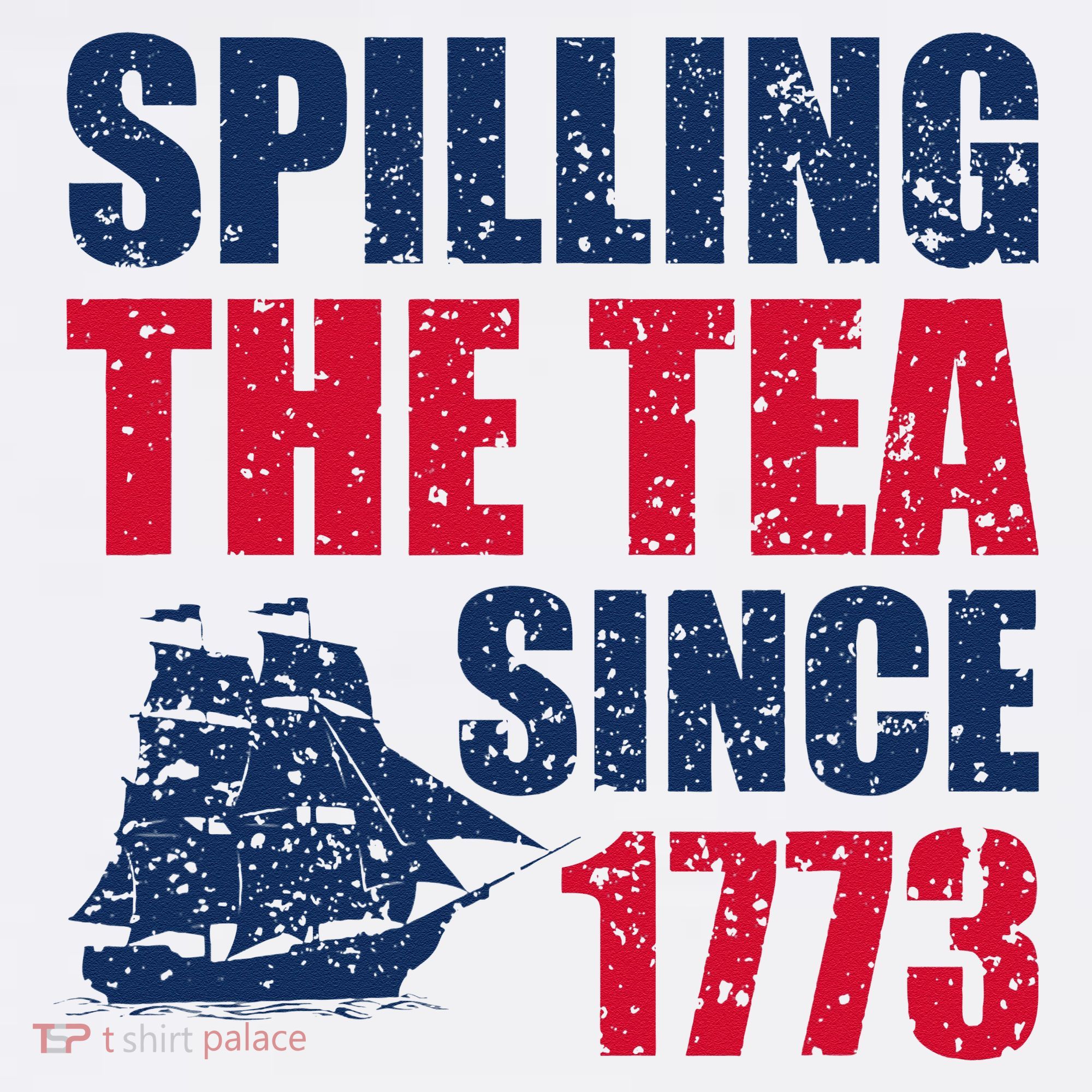 Spilling The Tea Since 1773 Vintage Fourth Of July Patriotic T-Shirt