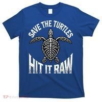 Save The Turtles Hit It Raw T-Shirt thumb 0