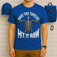 Save The Turtles Hit It Raw T-Shirt thumb 6