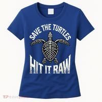 Save The Turtles Hit It Raw Women's T-Shirt thumb 0