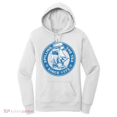 Spilling The Tea Since 1773 Funny US History Teacher Boston Women's Hoodie