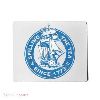 Spilling The Tea Since 1773 Funny US History Teacher Boston Mousepad
