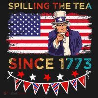 Spilling the Tea Since 1773 American Patriotic 4th of July T-Shirt thumb 7