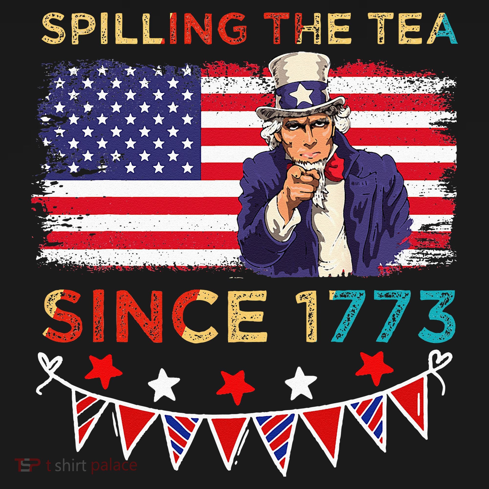 Spilling the Tea Since 1773 American Patriotic 4th of July T-Shirt