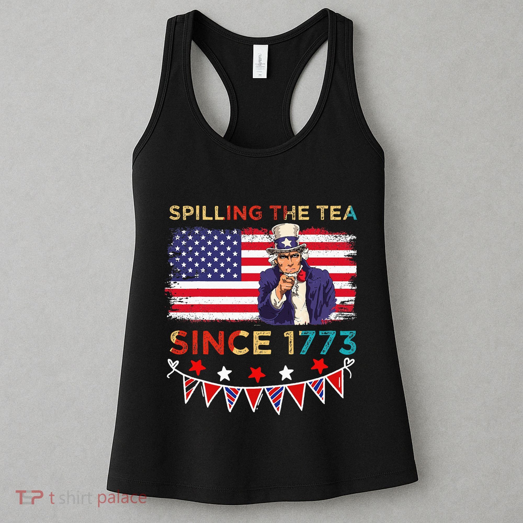 Spilling the Tea Since 1773 American Patriotic 4th of July Women's Tank Top