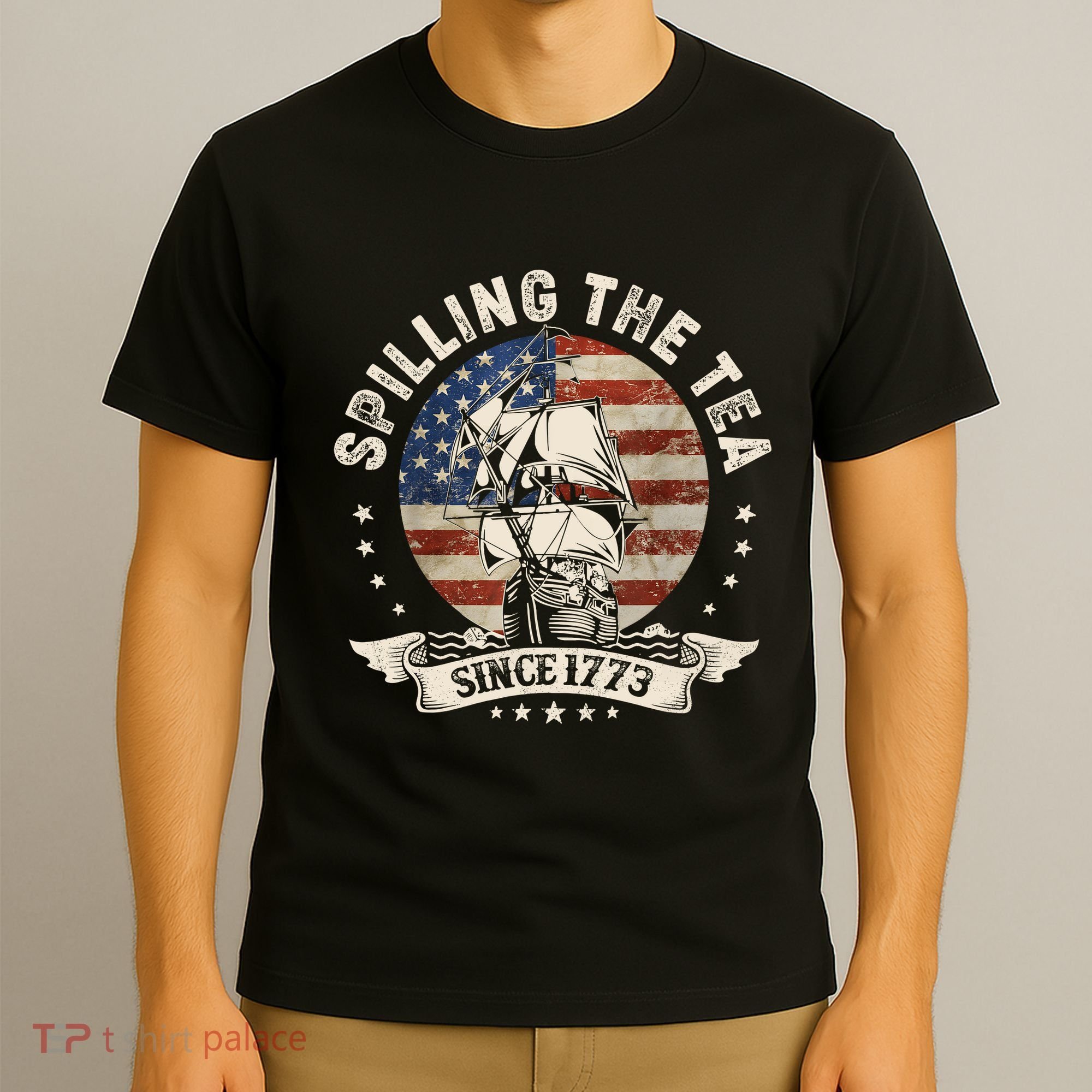 Spilling The Tea Since 1773 Patriotic 4th Of July T-Shirt