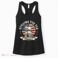 Spilling The Tea Since 1773 Patriotic 4th Of July Women's Tank Top thumb 0