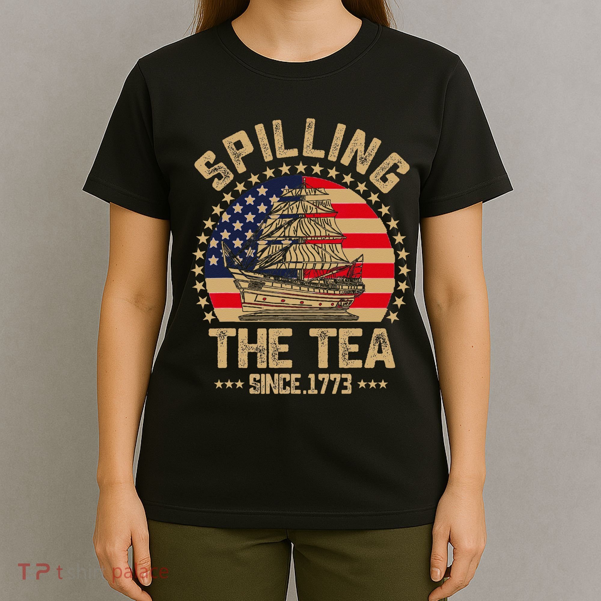 Spilling The Tea Since 1773 Patriotic History Teacher T-Shirt