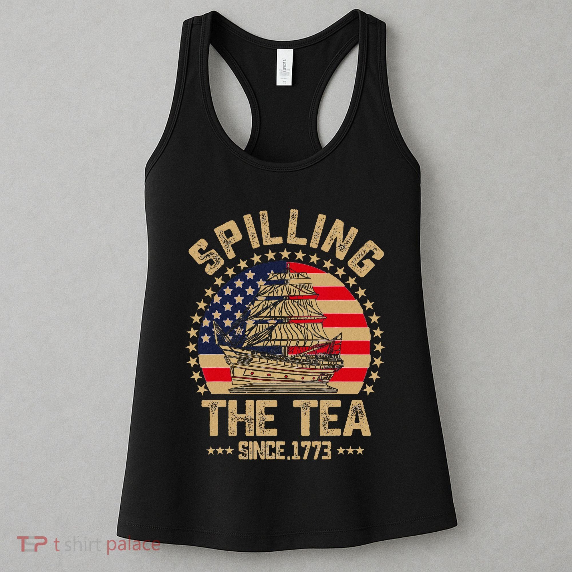 Spilling The Tea Since 1773 Patriotic History Teacher Women's Tank Top