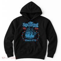 Spilling The Tea Since 1773 American History Hoodie thumb 0