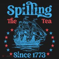 Spilling The Tea Since 1773 American History T-Shirt thumb 7