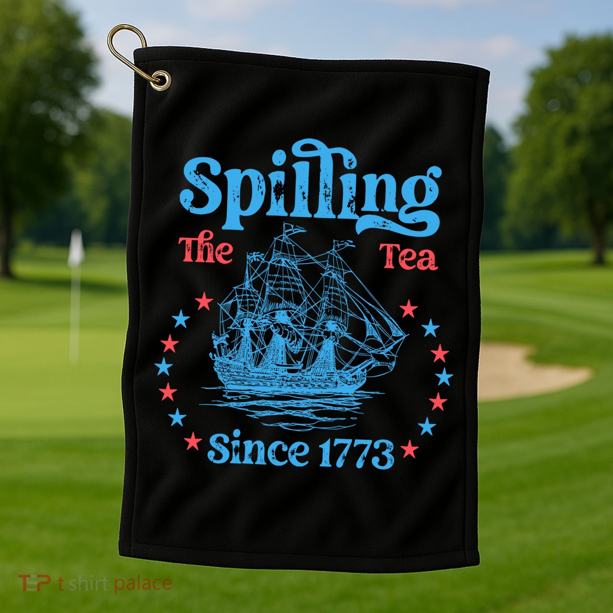 Spilling The Tea Since 1773 American History Golf Towel