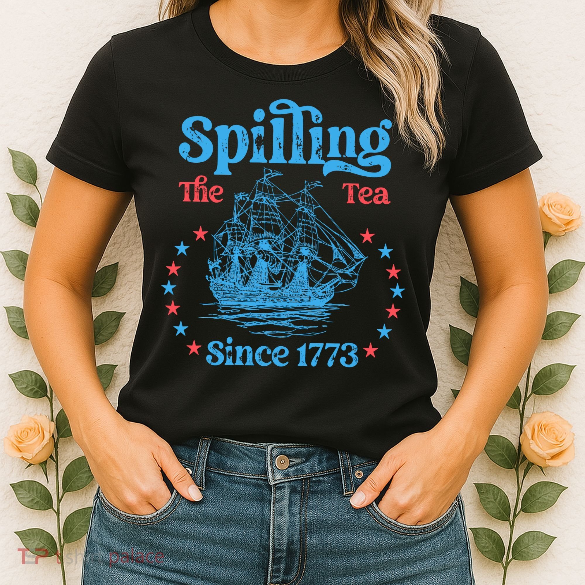 Spilling The Tea Since 1773 American History Women's T-Shirt