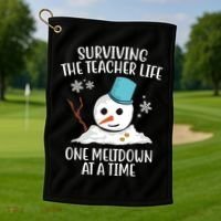 Surviving The Teacher Life One Meltdown At A Time Snowman Golf Towel thumb 1