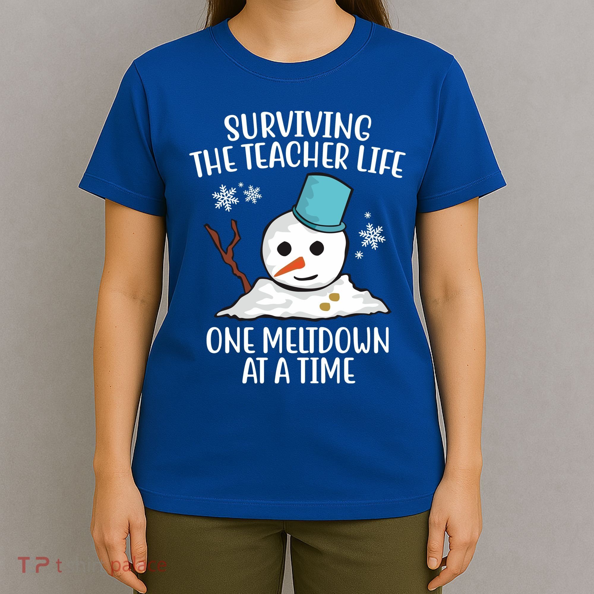 Surviving The Teacher Life One Meltdown At A Time Snowman T-Shirt