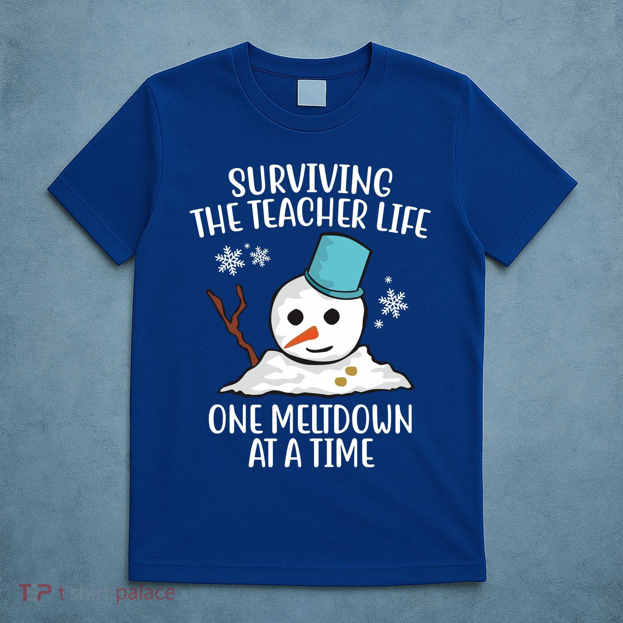 Surviving The Teacher Life One Meltdown At A Time Snowman T-Shirt
