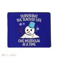 Surviving The Teacher Life One Meltdown At A Time Snowman Mousepad thumb 0
