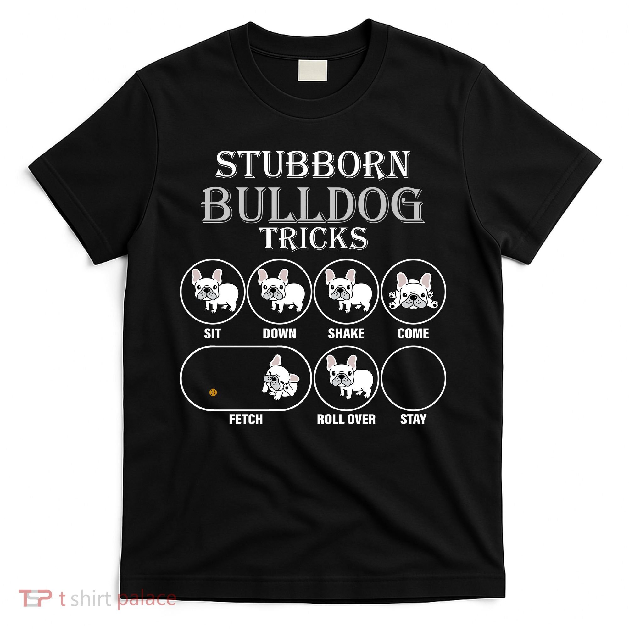 Stubborn Bulldog Tricks T-Shirt