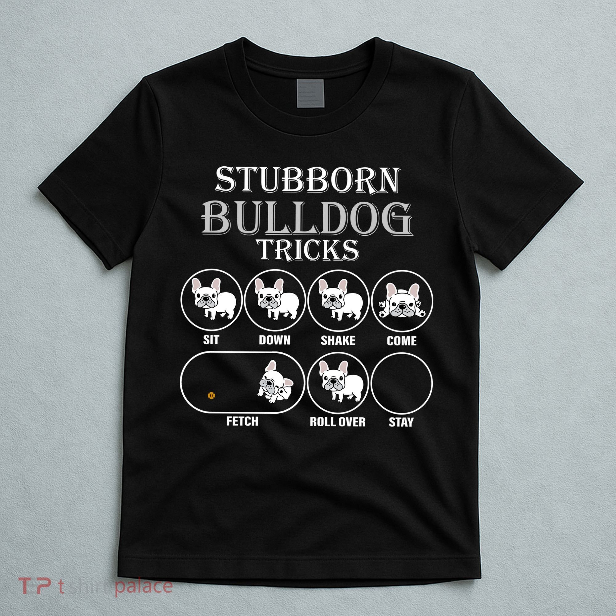 Stubborn Bulldog Tricks T-Shirt