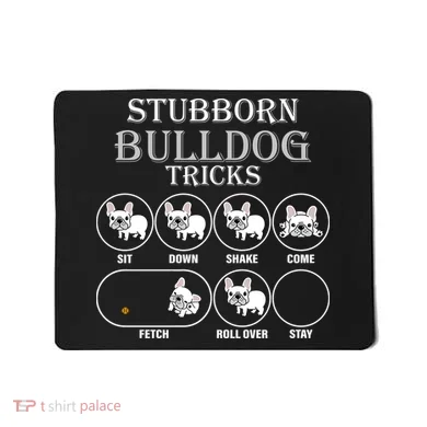 Stubborn Bulldog Tricks Mousepad