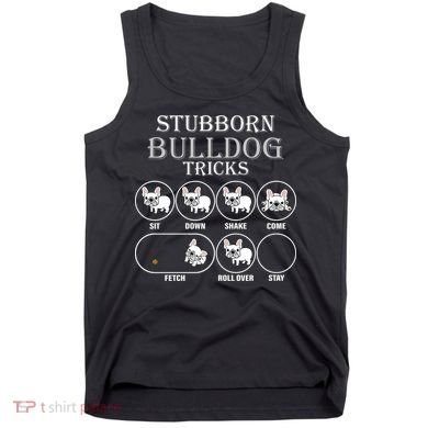 Stubborn Bulldog Tricks Tank Top