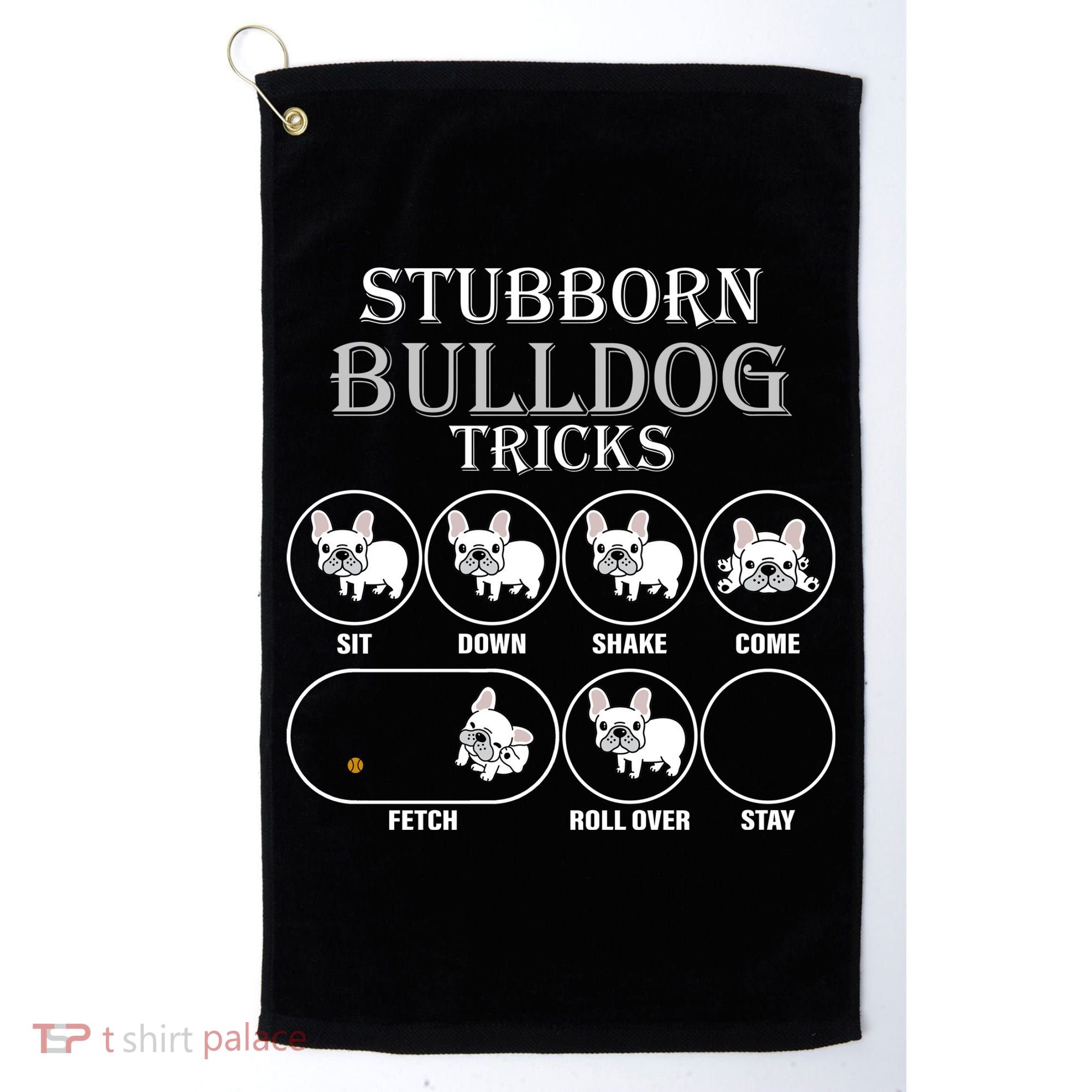 Stubborn Bulldog Tricks Golf Towel