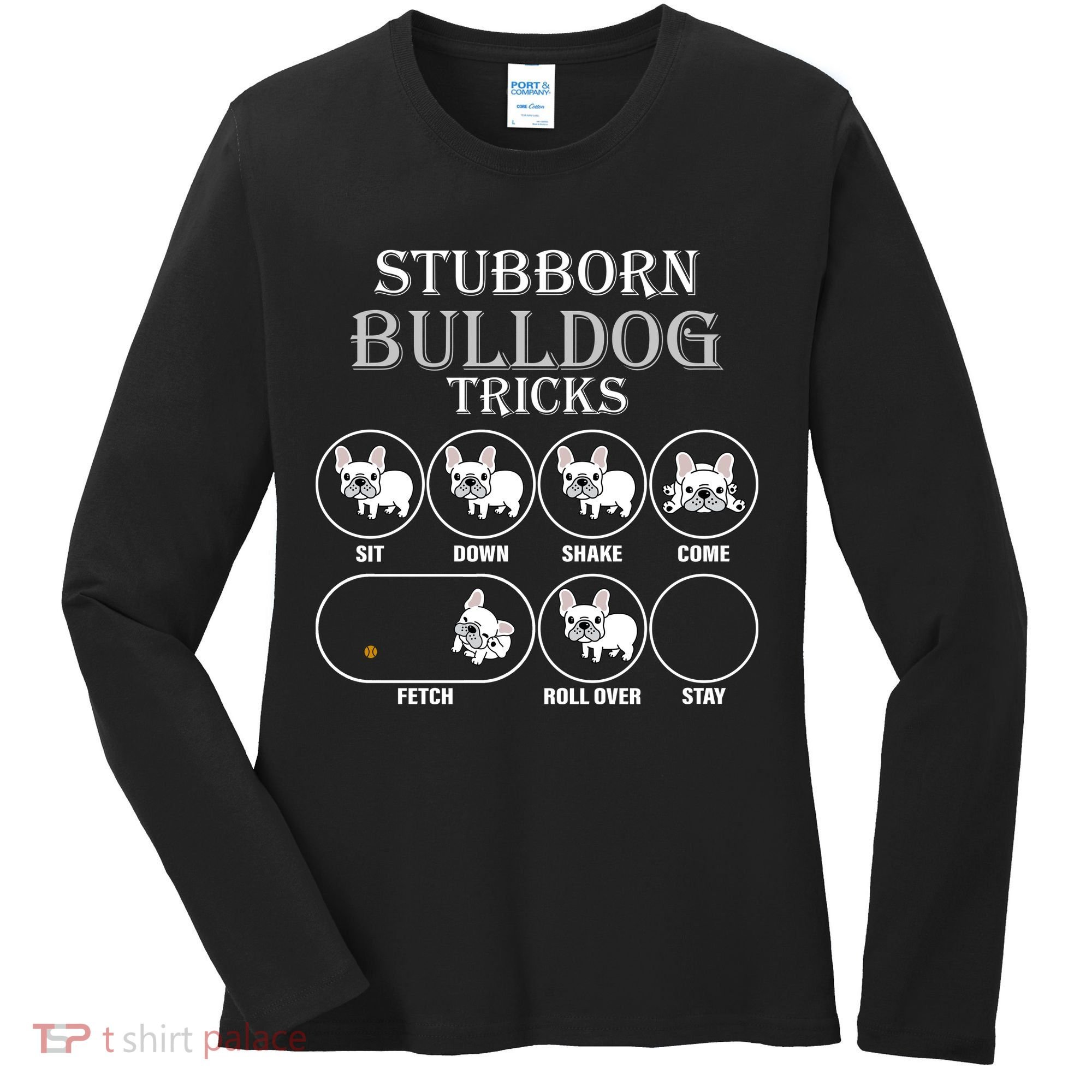 Stubborn Bulldog Tricks Women's Long Sleeve Shirt