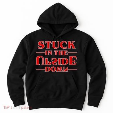 Stuck In The Upside Down Hoodie