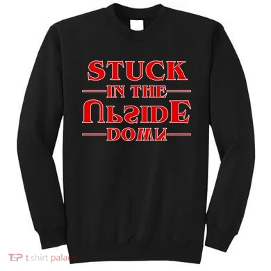 Stuck In The Upside Down Sweatshirt