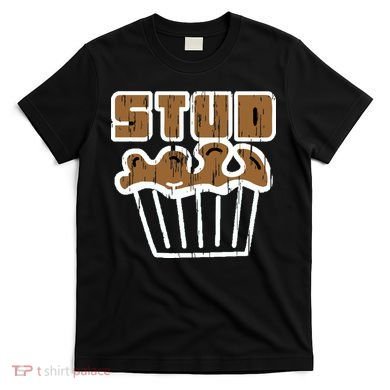 Stud Muffin T-Shirt