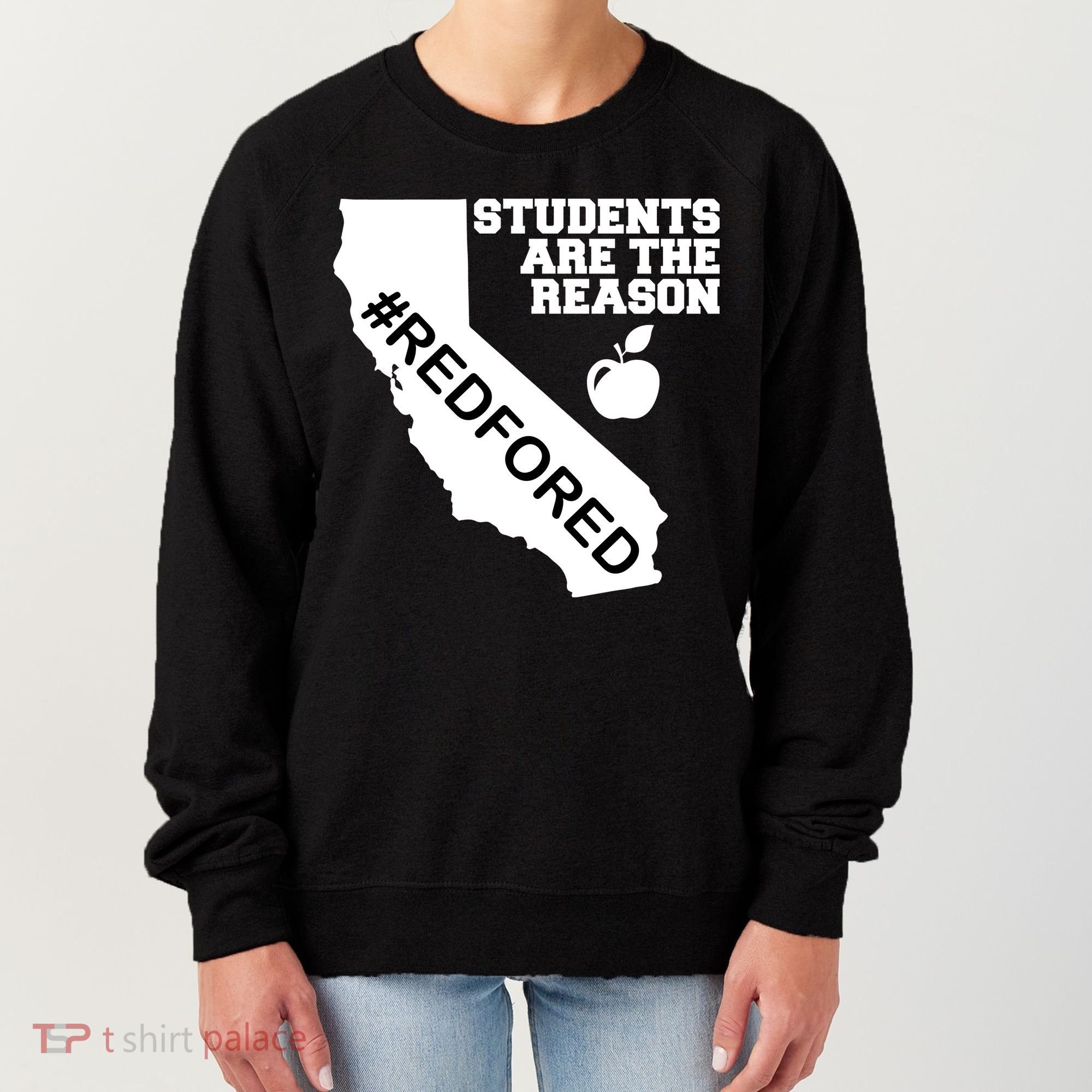 Students Are The Reason Red For Ed California Teacher Women's Sweatshirt