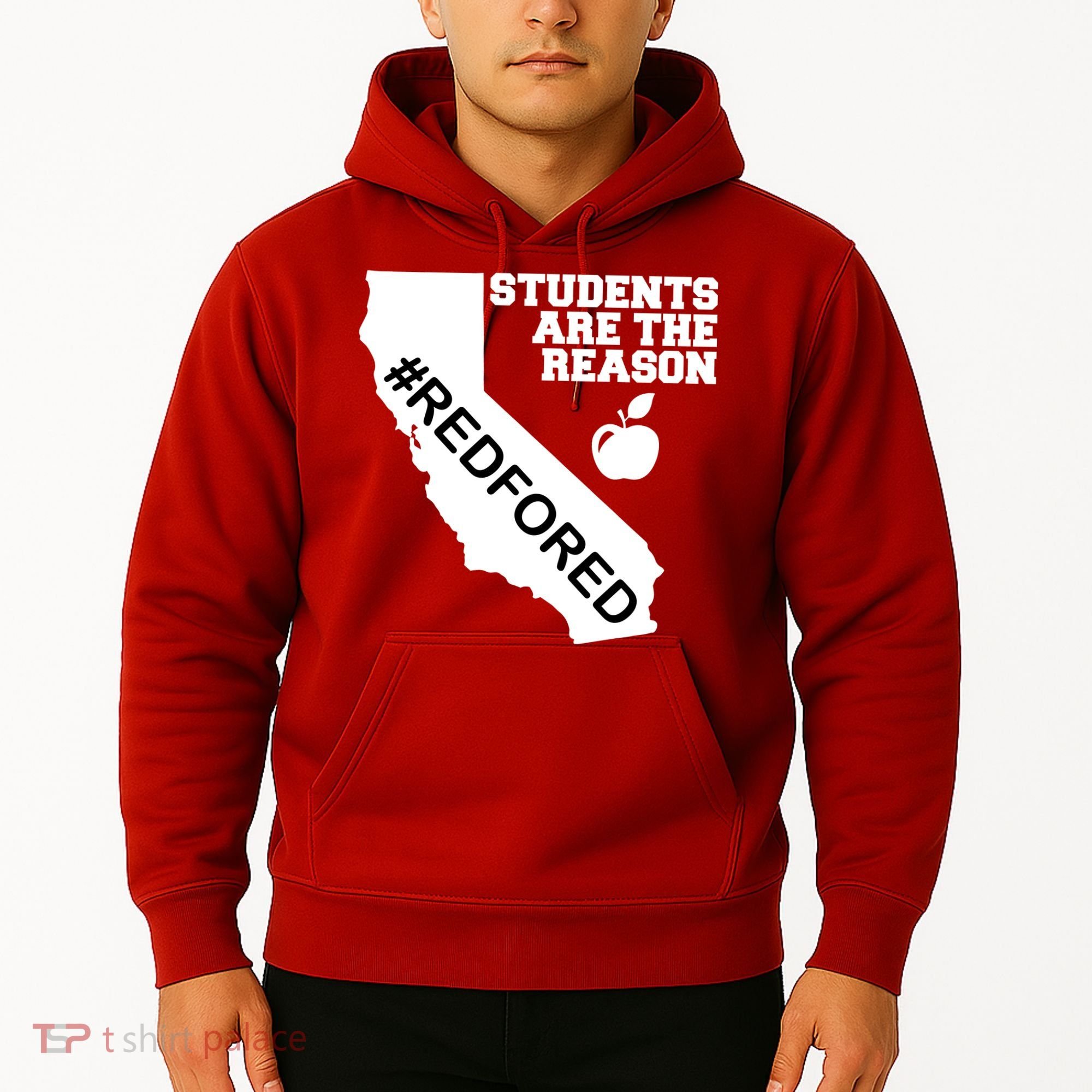 Students Are The Reason Red For Ed California Teacher Hoodie